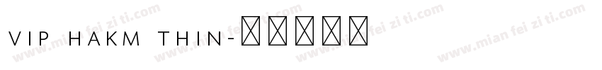 vip hakm thin字体转换